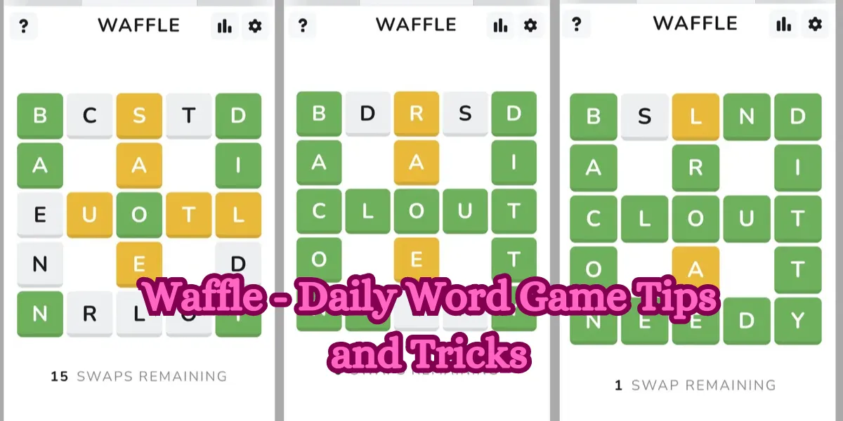 Waffle – Daily Word Game Tips and Tricks
