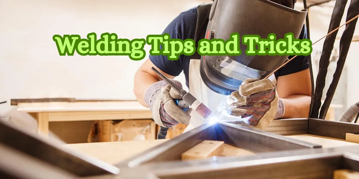 Welding Tips and Tricks